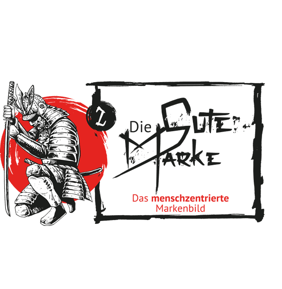Stufe 2 der Hagakure Strategie "Die Gute Marke " und das meschenzentrierte Markenbild